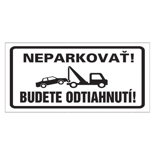 Etikety Info - Neparkovať, budete odtiahnutí! 255 × 155 mm